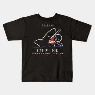 It's fine. i'm fine everything is fine Kids T-Shirt